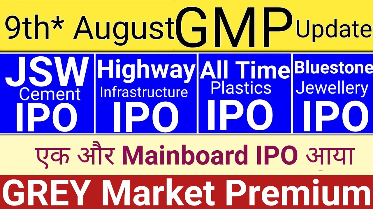 All IPO GMP & Stock Market Updates: JSW Cement, Highway, Bluestone, All Time Plastics