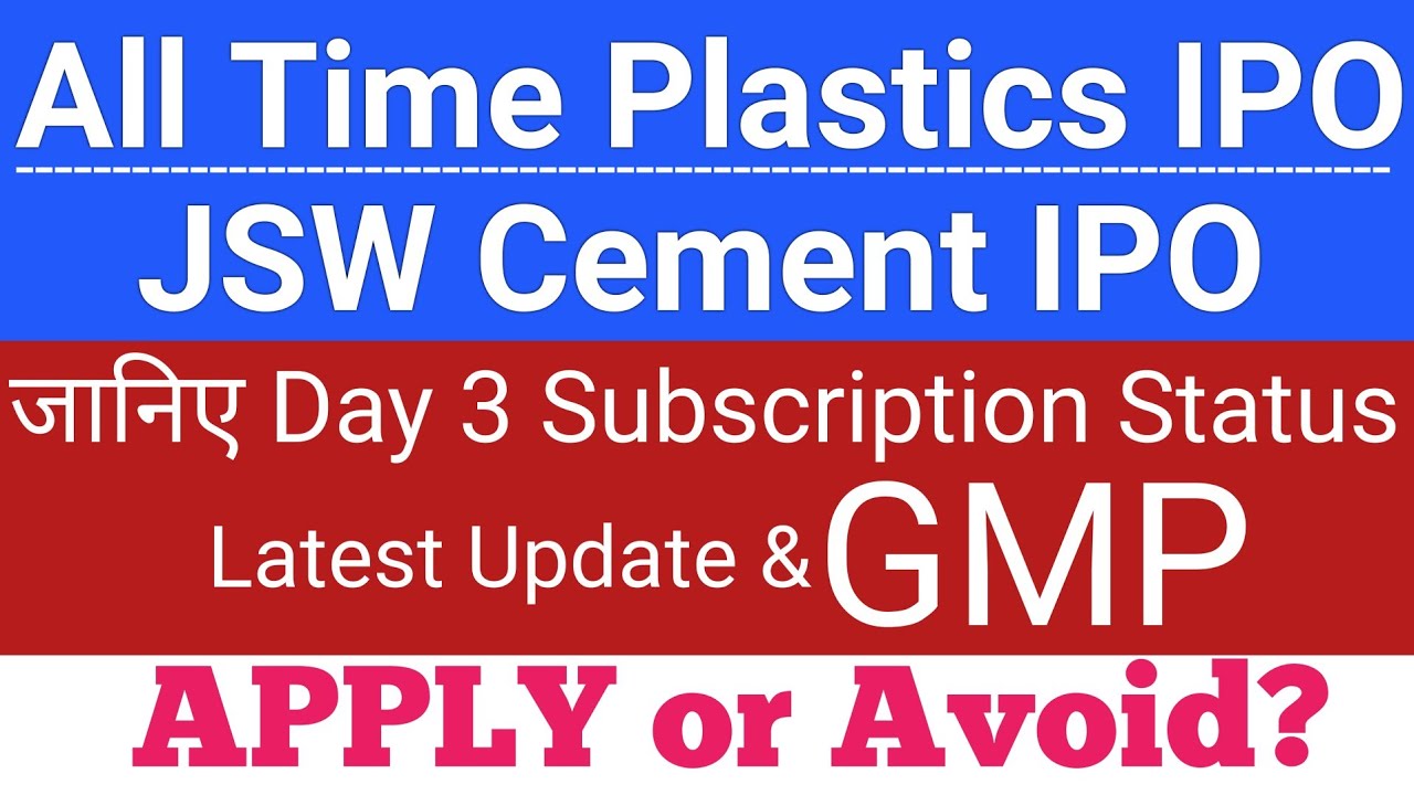 JSW Cement & All Time Plastics IPO: News, Subscription, GMP Today & Stock Market Talk