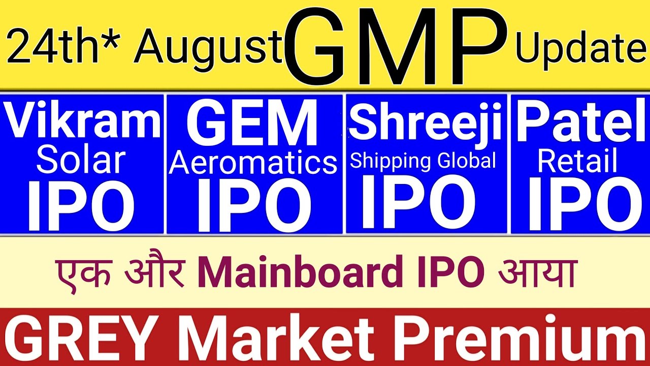 Today’s IPO GMP: Vikram Solar, Shreeji, Patel, GEM Aromatics & More – Stock Market Insights
